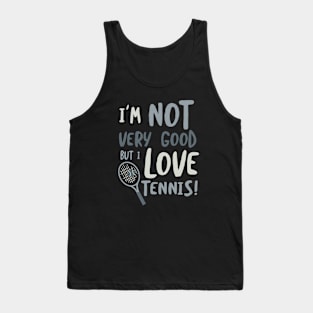 Funny Tennis Saying for Beginner Tennis Players Tank Top